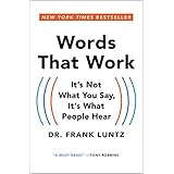 Words That Work: It's Not What You Say, It's What People Hear
