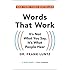 Words That Work: It's Not What You Say, It's What People Hear