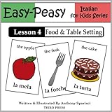 Italian Lesson 4: Food & Table Setting (Easy-Peasy Italian For Kids Series)