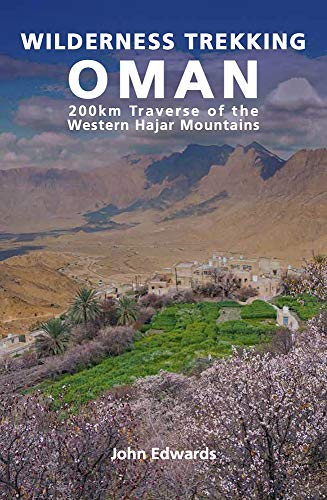 Wilderness Trekking Oman: 200km Traverse of the Western Hajar Mountains