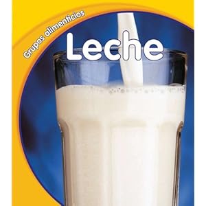 Leche (Grupos alimenticios) (Spanish Edition)