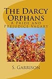 The Darcy Orphans: A Pride and Prejudice Vagary