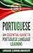 Portuguese: An Essential Guide to Portuguese Language Learning by Language Learning University