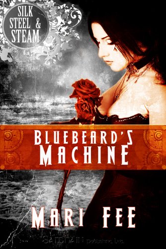 Bluebeard's Machine: A Silk, Steel, and Steam Story (Silk, Steel and Steam)