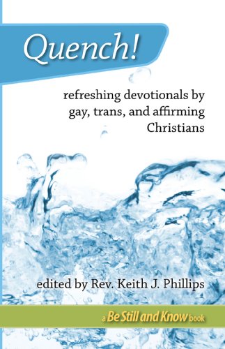 Quench! refreshing devotionals by gay, trans, and affirming Christians