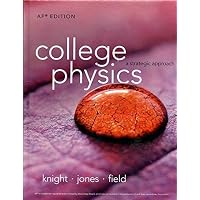 College Physics: A Strategic Approach 4th Edition (AP Edition): Randall D. Knight, Brian Jones ...