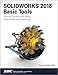 SOLIDWORKS 2018 Basic Tools by
