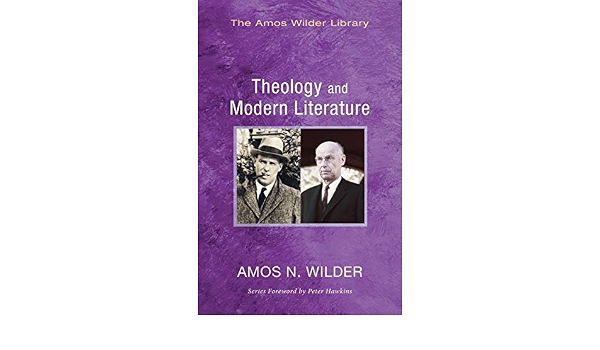 Amazon Com Theology And Modern Literature Amos Wilder Library 9781625646378 Wilder Amos N Books