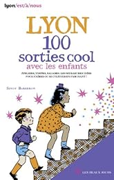 Lyon, 100 sorties cool avec les enfants