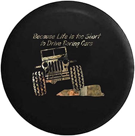 Camo - Jeep Life is too Short to Drive Boring Cars Rock Climbing Spare Tire Cover Vinyl Black 35 in