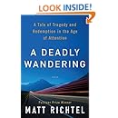 A Deadly Wandering: A Tale of Tragedy and Redemption in the Age of Attention