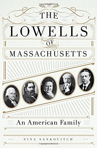 The Lowells of Massachusetts: An American Family