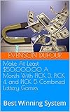 Make At Least $50,000.00 A Month  With PICK 3, PICK 4, And PICK 5  Combined  Lottery Games: Best Winning System