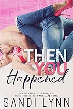 Then You Happened (Happened Series Book 1)