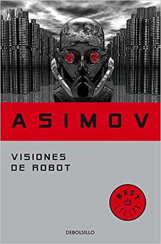Visiones de robot - Isaac Asimov
