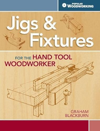 Download Jigs & Fixtures for the Hand Tool Woodworker PDF
