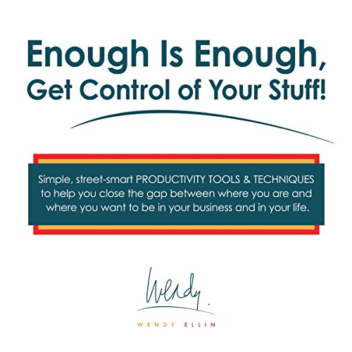 Enough Is Enough, Get Control of Your Stuff!