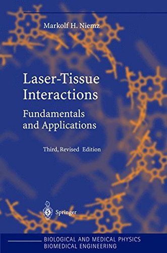 Laser-Tissue Interactions: Fundamentals and Applications (Biological and Medical Physics, Biomedical Engineering)
