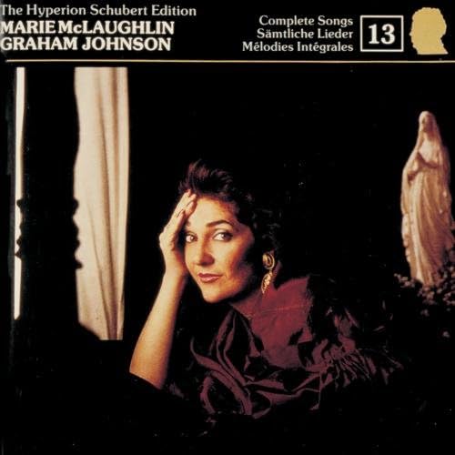 Schubert: The Hyperion Schubert Edition, Vol. 13 - Marie McLaughlin - Lieder Sacred & Profane