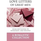 Love Letters of Great Men: The Collection of Love Letters Drawn from by Carrie Bradshaw in "Sex in the City"
