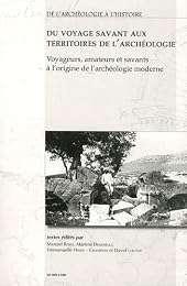Du voyage savant aux territoires de l'archéologie