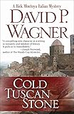 Cold Tuscan Stone (Rick Montoya Italian Mysteries Book 1) by David P Wagner