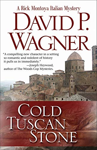 Cold Tuscan Stone (Rick Montoya Italian Mysteries Book 1) by David P Wagner