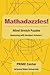 Mathadazzles Mind Stretch Puzzles: Reasoning with Numbers Volume 1 by Carole E. Greenes, Mary C. Cavanagh