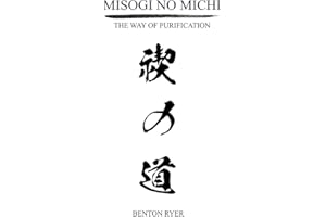 Misogi no Michi: The Way of Purification: A Companion for Healing and Spiritual Development
