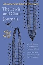 The Lewis and Clark Journals (Abridged Edition): An American Epic of Discovery