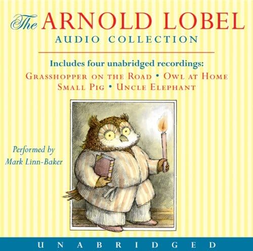 Arnold Lobel Audio Collection: Grasshopper on the Road/Owl at Home/Small Pig/Uncle Elephant