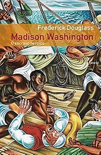Livro Madison Washington: o Escravo Heroico