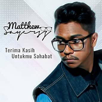 Terima Kasih Untukmu Sahabat By Matthew Sayersz On Amazon Music Amazon Com