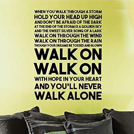 Amazon Com Wall Quote Decal You Ll Never Walk Alone Walk On Song