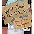 Will Cook for Sex Again, Again, and Again: A Guy's Guide to Cooking: Intermediate Edition