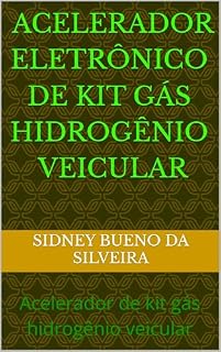 Livro Instalar acelerador eletrônico kit gás H2 veicular: Acelerador de kit gás hidrogênio veicular