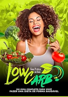 Livro Guia Prático da Dieta Lowcarb: Um guia completo para você fazer uma dieta de forma saudável