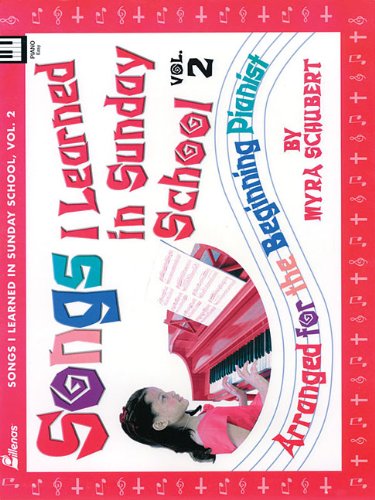 Songs I Learned in Sunday School, Vol. 2: Arranged for the Beginning Pianist (Lillenas Publications)