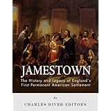 Jamestown: The History and Legacy of England’s First Permanent American Settlement