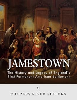 Amazon Com Jamestown The History And Legacy Of England S