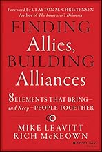 Finding Allies, Building Alliances: 8 Elements that Bring--and Keep--People Together