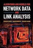 Algorithms and Models for Network Data and Link Analysis by François Fouss, Marco Saerens