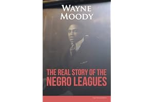 The Real Story of The Negro Leagues