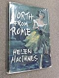 North From Rome by MacInnes Helen (1958-02-13) Hardcover