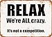 7 x 10 Metal Sign - Relax, We're All Crazy. It's Not a Competition - Vintage Look