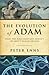 Evolution of Adam: What the Bible Does and Doesn't Say about Human Origins primary