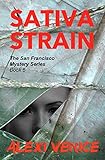 Sativa Strain, The San Francisco Mystery Series, Book 5 by 