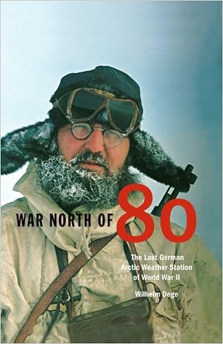 Amazon Com War North Of 80 The Last German Arctic Weather Station Of World War Ii Northern Lights 9780870817687 Wilhelm Dege William Barr Books