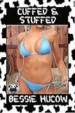 Cuffed & Stuffed (Hucow BDSM Group Erotica)