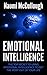 Emotional Intelligence: The Top Secret to Using Emotional Intelligence to Get the Most Out of Your Life